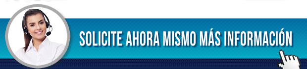 SOLICITE AHORA MISMO MÁS INFORMACIÓN
